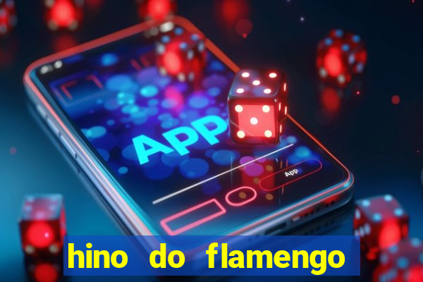 hino do flamengo para toque de celular